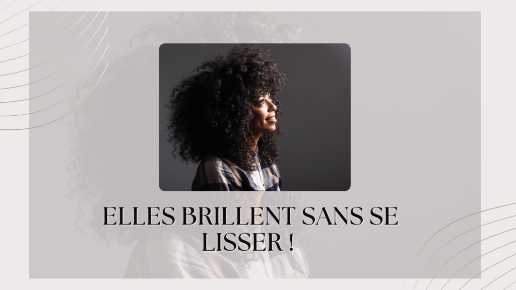 Elles brillent sans se lisser&nbsp;!