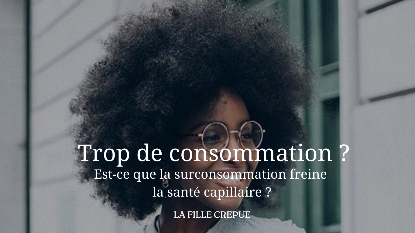Trop de consommation ? Est-ce que la surconsommation freine la santé capillaire ?