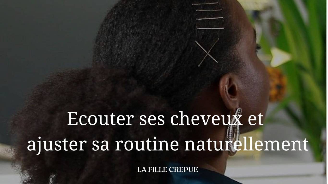Ecouter ses cheveux et ajuster sa routine naturellement